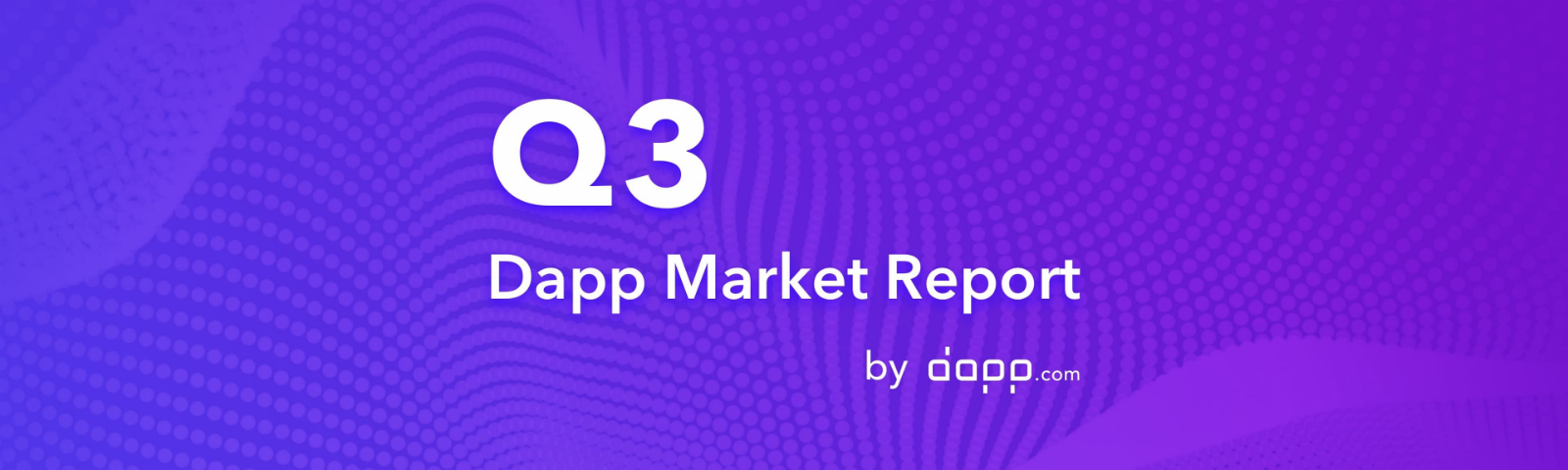 第三季度Dapp市场报告（完整版）：金融服务应用交易额超过5.25亿美元，以太坊占比近90%